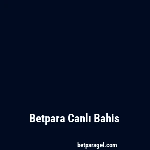 Betpara Canlı Bahis